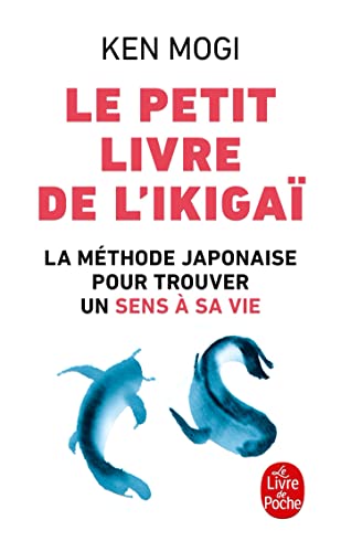 Le petit Livre de l'Ikigai: La méthode japonaise pour retrouver un sens à sa vie