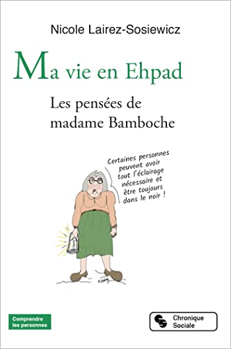 Ma vie en Ehpad: Les pensées de madame Bamboche