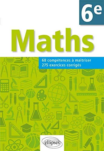 Maths 6ème 68 Compétences à Maitriser 275 Exercices Corrigés