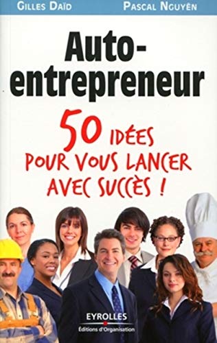 Auto-entrepreneur: 50 idées pour vous lancer avec succès