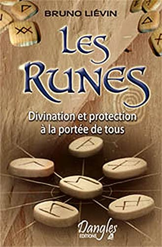Les Runes - Divination et protection à la portée de tous