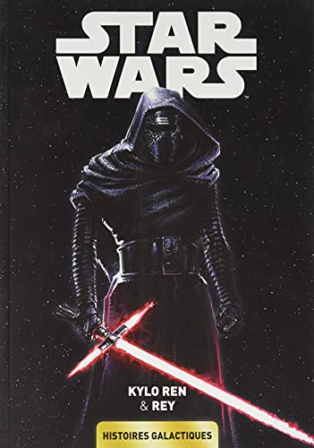 Star Wars: Histoires Galactiques 05 - Kylo Ren & Rey