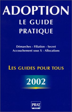 Adoption. Le guide pratique 2002