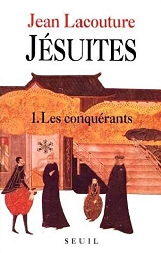 Jésuites - 1. Les conquérants