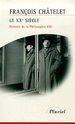 Histoire de la philosophie, Tome 8 : Le XXe siècle