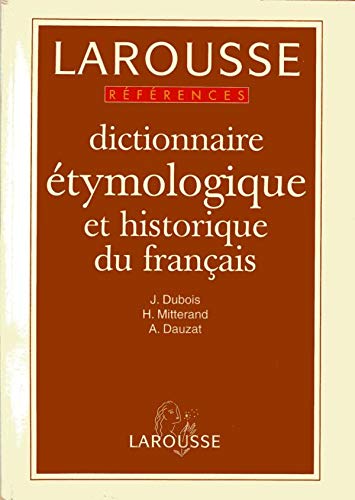 Dictionnaire étymologique et historique du français