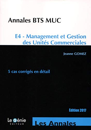 Annales BTS MUC: E4- Management et Gestion des Unités Commerciales