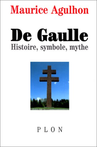 DE GAULLE. Histoire, symbole, mythe