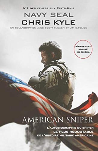 American sniper: L'autobiographie du sniper le plus redoutable de l'histoire militaire américaine