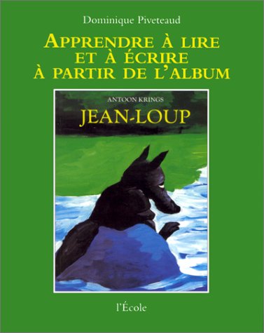 Apprendre à lire et à écrire à partir de l'album : Jean-Loup
