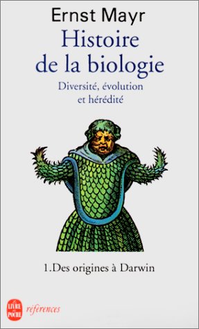 Histoire de la biologie, diversité, évolution, hérédité, tome 1 : Des origines à Darwin