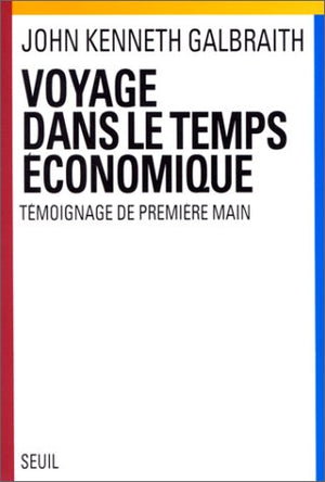 Voyage dans le temps économique. Témoignage de première main