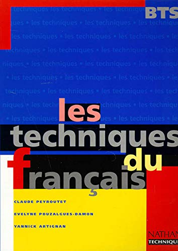 Les techniques du français, BTS. Livre de l'élève