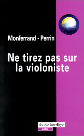 Ne tirez pas sur la violoniste