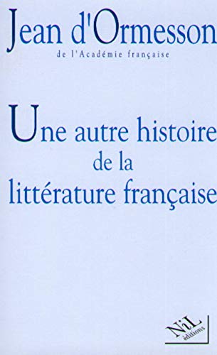Une autre histoire de la littérature française, tome 1