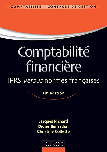 Comptabilité financière - 10e édition - IFRS versus normes françaises: IFRS versus normes françaises