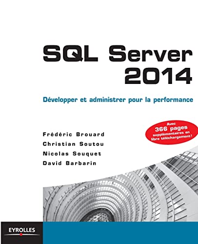 SQL Server 2014 : Développer et administrer pour la performance