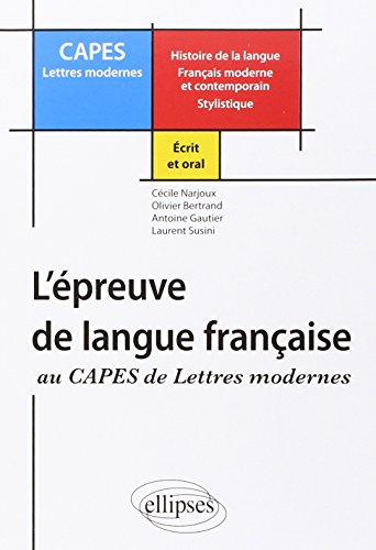 L'épreuve de langue française au CAPES de Lettres Modernes : Histoire de la langue Français moderne et contemporain Stylistique
