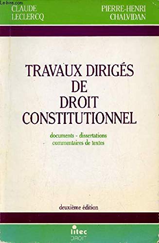 Travaux dirigés de droit constitutionnel : Documents, dissertations, commentaires de textes