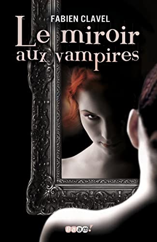 Le miroir aux vampires, Tome 1 :