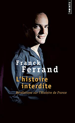L'Histoire interdite: Révélations sur l'Histoire de France