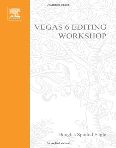 Vegas 6 Editing Workshop: DV Expert Series