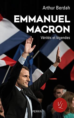 Emmanuel Macron, Vérités et légendes