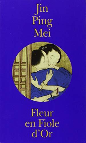 Fleur en fiole d'or : Jing Ping Mei cihua, coffret de 2 volumes