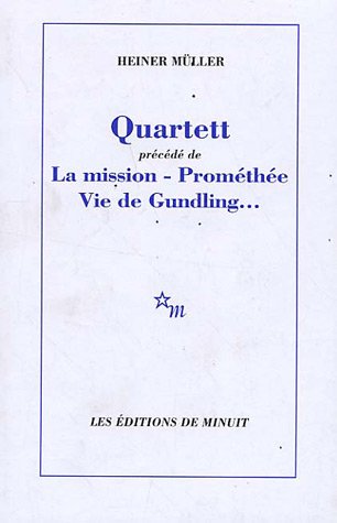 Quartett précédé de La mission Prométhée - Vie de Gundling...