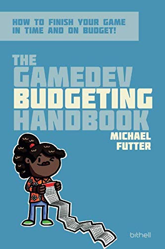 The GameDev Budgeting Handbook: How to finish your game in time and on budget