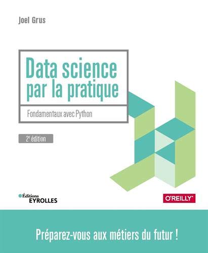 Data Science par la pratique: Fondamentaux avec Python