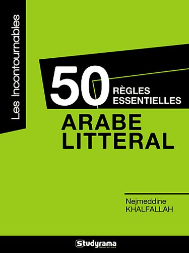 50 règles essentielles - Arabe littéral
