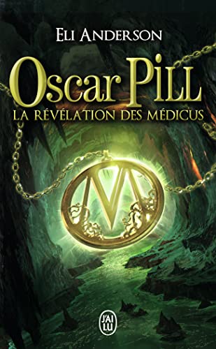 Oscar Pill, 1 : La révélation des Médicus