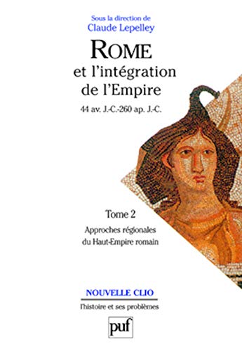 Rome et l'intégration de l'Empire (44 av. J.-C. - 260 ap. J.-C.)