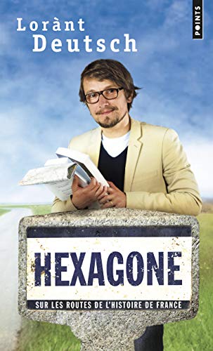 Hexagone: Sur les routes de lhistoire de France