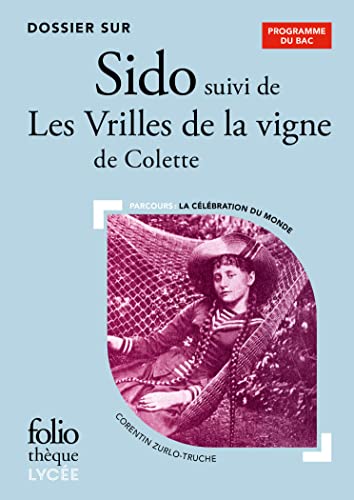 Dossier sur Sido suivi de Les Vrilles de la vigne de Colette