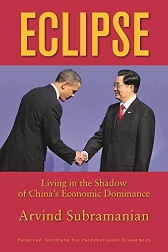 Eclipse: Living in the Shadow of China's Economic Dominance