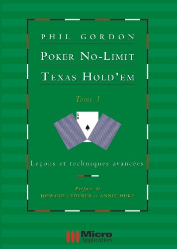 Poker No-Limit Texas Hold'em: Tome 1 : Leçons et techniques avancées
