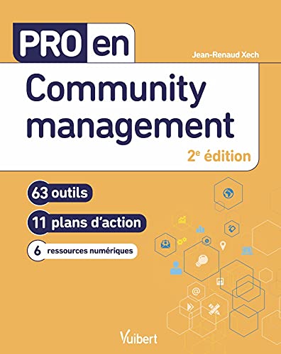 Pro en Community management: 63 outils et 11 plans d'action