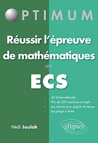 Réussir l'Épreuve de Mathématiques en ECS 45 Fiches-Méthodes