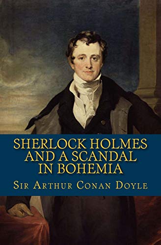 Sherlock Holmes and a Scandal in Bohemia: The Best of the Classics