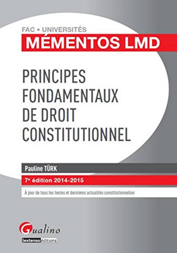Mémentos LMD - Principes fondamentaux de droit constitutionnel 2014-2015, 7ème Ed