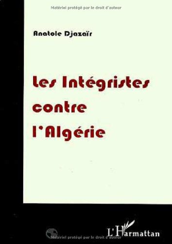 Les intégristes contre l'Algérie