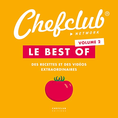 Le best of Chefclub: Volume 2, Des recettes et des vidéos extraordinaires