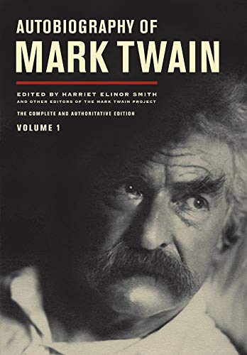 Autobiography of Mark Twain V1 – Authoritative Edition from the Mark Twain Project