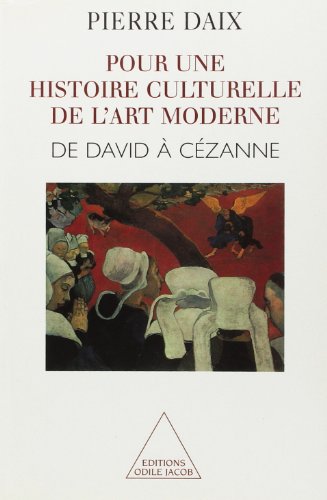 Pour une histoire culturelle de l'art moderne : De David à Cézanne