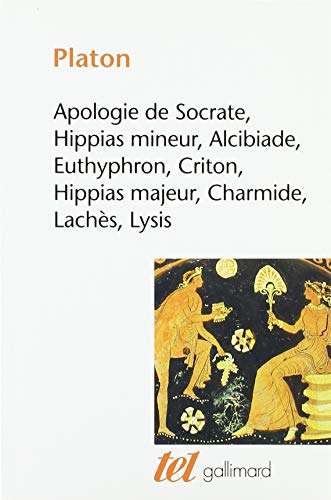 Apologie de Socrate - Hippias mineur - Alcibiade - Euthyphron - Criton - Hippias majeur - Charmide - Lachès - Lysis