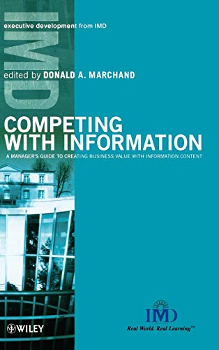 Competing with Information: A Manager′s Guide to Creating Business Value with Information Content