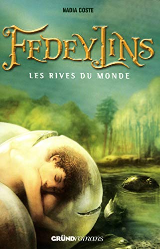Fedeylins -Tome 1 : Les Rives du monde – Roman fantastique jeunesse – À partir de 12 ans