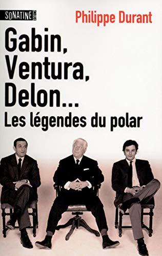 Gabin, Ventura, Delon... Les légendes du Polar